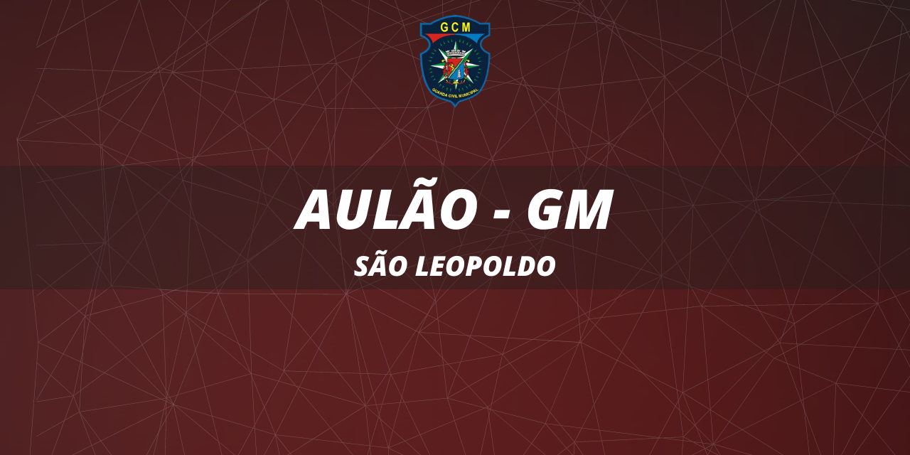 AULÃO GUARDA MUNICIPAL - SL